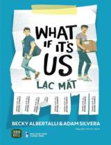 Lạc mất = What if it's us / Becky Albertalli, Adam Silvera ; Nguyễn Hà An dịch