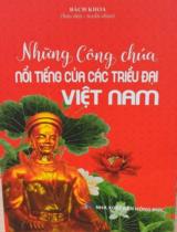 Những công chúa nổi tiếng của các triều đại Việt Nam / Bách Khoa s.t., tuyển chọn