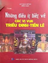 Những điều ít biết về các vị vua triều Đinh - Tiền Lê / Lê Thái Dũng b.s.
