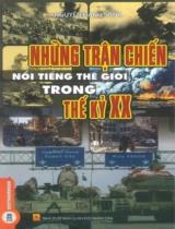 Những trận chiến nổi tiếng thế giới trong thế kỷ XX / Nguyễn Đăng Song