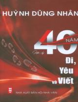 40 năm đi, yêu và viết : Hồi ký / Huỳnh Dũng Nhân