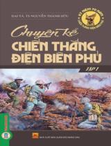 Chuyện kể Chiến thắng Điện Biên Phủ / B.s.: Nguyễn Thành Hữu, Đào Duy Nam . T.1