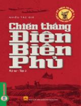 Chiến thắng Điện Biên Phủ : Ký sự / Viết: Trần Độ (ch.b.), Mai Trọng Thường, Trần Cư,... ; S.t.: Đoàn Trung Hy,... T.2