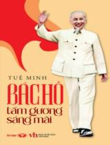 Bác Hồ - Tấm gương sáng mãi / Tuệ Minh tuyển chọn