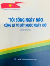 " Tôi sống ngày nào, cũng là vì đất nước ngày đó" / Đông Phương s.t., tuyển chọn