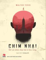 Chim nhại : Chỉ có chim nhại hót ở bìa rừng / Walter Tevis ; Hoàng Anh dịch ; Minh hoạ: Phúc Niên