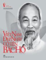 Việt Nam đẹp nhất có tên Bác Hồ : Tập ảnh & tư liệu / Bảo tàng Hồ Chí Minh - Chi nhánh TP. Hồ Chí Minh