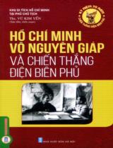 Hồ Chí Minh, Võ Nguyên Giáp và chiến thắng Điện Biên Phủ / Vũ Kim Yến s.t., b.s.