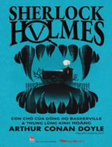 Sherlock Holmes / Arthur Conan Doyle ; Nguyên Hương dịch . T.5 , Con chó của dòng họ Baskerville & thung lũng kinh hoàng