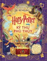 Harry Potter - Kỳ thư phù thuỷ : Sách pháp thuật chính thức kèm bộ Harry Potter của J. K. Rowling / J. K. Rowling ; Minh hoạ: Peter Goes... ; Dịch: Xuân Uyên,...