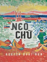 Neo chữ : Phê bình văn học / Nguyễn Hoài Nam