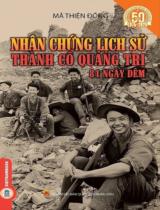 Nhân chứng lịch sử Thành cổ Quảng Trị 81 ngày đêm : Truyện ký / Mã Thiện Đồng