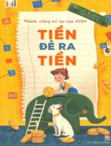 Thành công kí sự của Kira - Tiền đẻ ra tiền / Bodo Schäfer ; Mai Vy dịch
