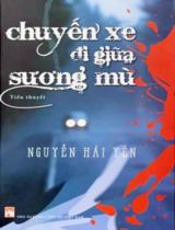 Chuyến xe đi giữa sương mù : Tiểu thuyết / Nguyễn Hải Yến