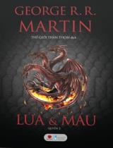 Lửa & máu / George R. R. Martin ; Thế Giới Thần Thoại dịch . T.2