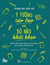 Trường học cuộc đời - Ý tưởng táo bạo cho bộ não khát khao : Khám phá cuộc đời qua tư tưởng của những triết gia lớn / Alain de Botton ch.b. ; Đặng Tiến Thiều dịch