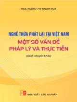 Nghề thừa phát lại tại Việt Nam - Một số vấn đề pháp lý và thực tiễn : Sách chuyên khảo / Hoàng Thị Thanh Hoa