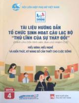 Tài liệu hướng dẫn tổ chức sinh hoạt câu lạc bộ "Thủ lĩnh của sự thay đổi" : Dành cho Dẫn trình viên, Ban chủ nhiệm CLB . Q.4 , Hiểu mình, hiểu nghề và kiến thức, kỹ năng số cần thiết cho cuộc sống