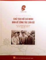 Chủ tịch Hồ Chí Minh bàn về công tác cán bộ / B.s.: Đinh Xuân Dũng, Nguyễn Như Ý