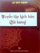Tuyển tập kịch bản cải lương / Lê Duy Hạnh