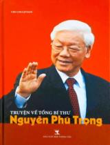 Truyện về Tổng Bí thư Nguyễn Phú Trọng / Cho Chulhyeon ; Dịch: Ngô Vân Anh,... : H.đ.: Trần Thị Bích Phượng,..