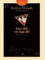 Suy đồi và sụp đổ = Decline and fall : Tiểu thuyết / Evelyn Waugh ; Nguyễn Đức Quang dịch