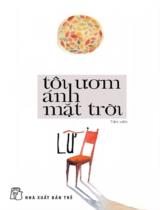 Tôi ươm ánh mặt trời : Tản văn / Lữ ; Minh họa: Kim Duẩn