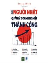 Cách người Nhật quản lý doanh nghiệp thành công / Keiva Sanjo ; Nguyễn Cường dịch