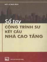 Sổ tay công trình sư kết cấu nhà cao tầng / Lê Mục Đích