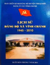 Lịch sử Đảng bộ xã Vĩnh Chánh 1945 - 2010 / Đặng Phong Vũ b.s. ; S.t.: Phạm Ngọc Nhẫn, Đặng Chí Hùng