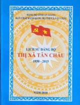 Lịch sử Đảng bộ thị xã Tân Châu 1930 - 2015