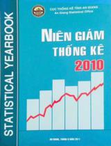 Niên giám thống kê tỉnh An Giang 2010 = Statiscal yearbook An Giang province 2010