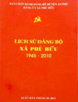 Lịch sử Đảng bộ xã Phú Hữu 1945 - 2010 / Cao Thanh Phong