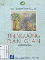 Văn hóa dân gian Nam bộ : Tín ngưỡng dân gian / Nhiều tác giả