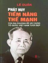 Phát huy tiềm năng, thế mạnh của địa phương để xây dựng Tổ quốc Việt Nam tươi đẹp / Lê Duẩn ; Vũ Dương Thúy Ngà s.t
