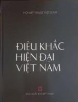 Điêu khắc hiện đại Việt Nam / Diệp MInh Châu, Vũ Cao Đàm, Phạm Gia Giang,..