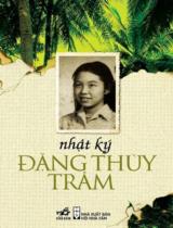 Nhật ký Đặng Thùy Trâm / Chỉnh lý: Đặng Kim Trâm ; Giới thiệu: Vương Trí Nhàn
