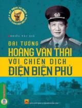 Đại tướng Hoàng Văn Thái với chiến dịch Điện Biên Phủ