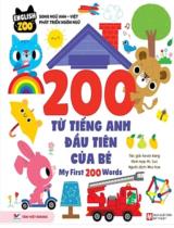 200 từ vựng tiếng anh đầu tiên của bé : My first 200 words / Kevin Kang ; Minh họa: Mr. Iwi ; Như Hoa dịch