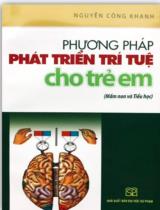 Phương pháp phát triển trí tuệ cho trẻ em : Mầm non và tiểu học / Nguyễn Công Khanh