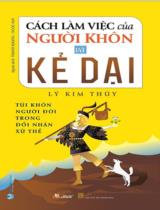 Cách làm việc của người khôn và kẻ dại : Túi khôn người đời trong đối nhân xử thế / Lý Kim Thủy ; Dịch: Thành Khang, Ngọc San