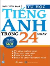 Tự học tiếng Anh trong 24 ngày : Cẩm nang bỏ túi cho người mới bắt đầu / Nguyễn Đại biên soạn