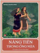 Nàng tiên trong ống nứa : Truyện cổ tích Gia Rai / Trung Trung Đỉnh ; Lê Huyền Trang minh họa