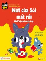 Mứt của Sói mất rồi : Wolf’s jam is missing / Kevin Kang ; Minh họa: Mr. Iwi ; Như Hoa dịch