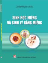 Sinh học miệng và sinh lý răng miệng : Sách dùng cho sinh viên Răng Hàm Mặt / B.s.: Hoàng Việt Hải (ch.b.), Nguyễn Vũ Trung, Hoàng Kim Loan,..