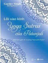 Lối vào kinh Yoga Sutras của Patanjali : Một bình giải về chương " Samadhi Pada" / Gurdev Singh; Kim Nguyên dịch