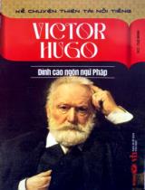 Victor Hugo - Đỉnh cao ngôn ngữ Pháp / Tuệ Minh