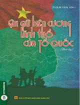 Giữ gìn biên cương lãnh thổ của Tổ quốc : Bút kí / Phạm Vân Anh