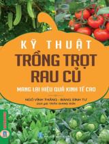 Kỹ thuật trồng trọt rau củ mang lại hiệu quả kinh tế cao / Ngô Vĩnh Thăng, Bàng Sính Tư ; Trần Giang Sơn dịch