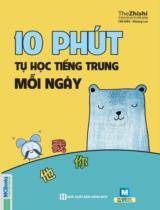 10 phút tự học tiếng Trung mỗi ngày / Phương Lan chủ biên